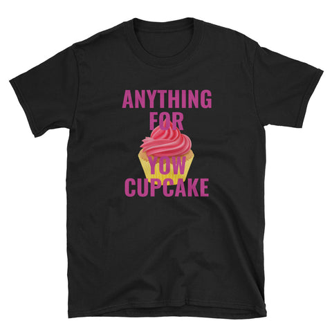 Cute Anything for yow cupcake Short-Sleeve Unisex T-Shirt (Free shipping)